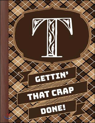 "t" Gettin'that Crap Done!: Men's Monogrammed Planner and "honey-Do" Chore Tracker