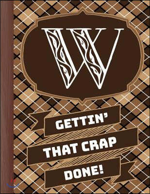 "w" Gettin'that Crap Done!: Men's Monogrammed Planner and "honey-Do" Chore Tracker