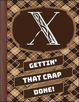 "x" Gettin'that Crap Done!: Men's Monogrammed Planner and "honey-Do" Chore Tracker