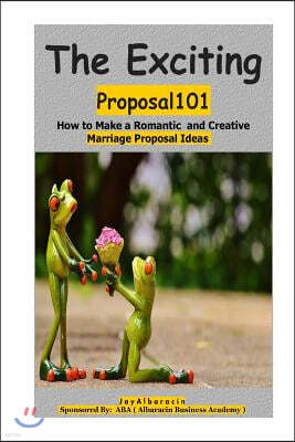 The Exciting Proposal101 ( How to Make a Romantic and Creative Marriage Prop0sal Ideas )