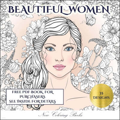 New Coloring Books (Beautiful Women): An Adult Coloring (Colouring) Book with 35 Coloring Pages: Beautiful Women (Adult Colouring (Coloring) Books)