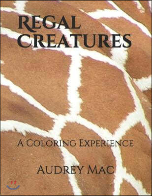 Regal Creatures: A Coloring Experience