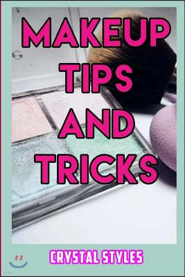 Makeup Tips and Tricks: How to Get That Natural Look