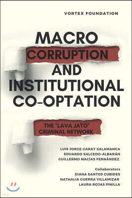 Macro-Corruption and Institutional Co-Optation: The Lava Jato Criminal Network