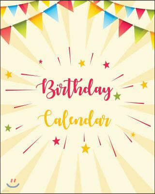 Birthday Calendar: Perpetual Calendar -Record All Your Important Dates -Date Keeper -Christmas Card List -For Birthdays Anniversaries & C