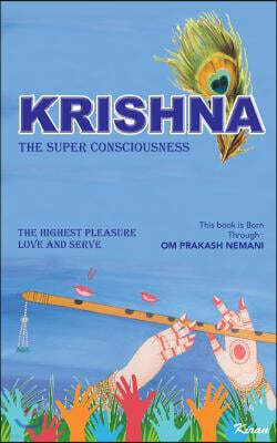 Becomeshakespeare.com Krishna - The Super Consciousness: The Highest Pleasure Love And Serve