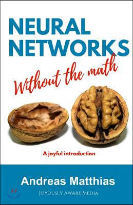 Neural Networks Without the Math