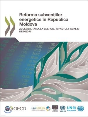 Reforma subven?iilor energetice ?n Republica Moldova: Accesibilitatea la energie, impactul fiscal ?i de mediu