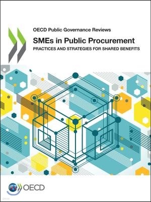 OECD Public Governance Reviews Smes in Public Procurement Practices and Strategies for Shared Benefits