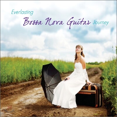 Everlasting Bossa Nova Guitar Journey
