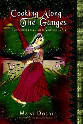 Cooking Along the Ganges: The Vegetarian Heritage of India