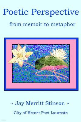 Poetic Perspective: From Memoir to Metaphor.