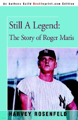 Still a Legend: The Story of Roger Maris