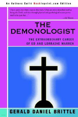 The Demonologist: The Extraordinary Career of Ed and Lorraine Warren