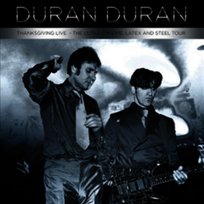 Duran Duran - Thanksgiving LIVE-The Ultra Chrome, Latex and Steel Tour (140G)(Vinyl)(2LP)