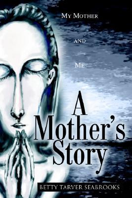 A Mother's Story: My Mother and Me