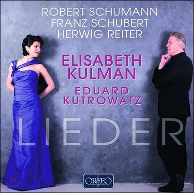Elisabeth Kulman / Eduard Kutrowatz 독일 가곡 모음집 (Schumann / Schubert / Reiter: Lieder)