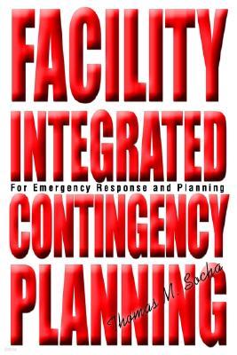 Facility Integrated Contingency Planning: For Emergency Response and Planning