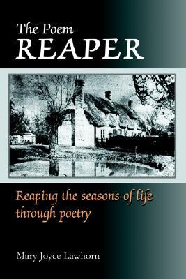 The Poem Reaper: Reaping the Seasons of Life Through Poetry