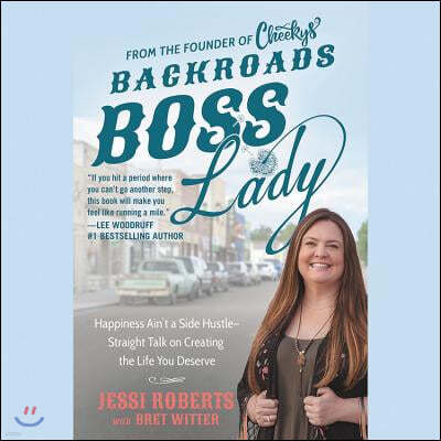 Backroads Boss Lady Lib/E: Building a Million-Dollar Business by Getting Real with Myself and My Community