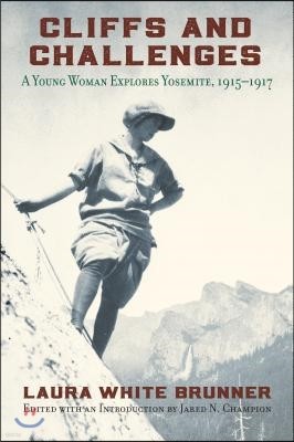 Cliffs and Challenges: A Young Woman Explores Yosemite, 1915-1917