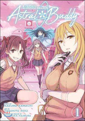 A Certain Scientific Railgun: Astral Buddy Vol. 1