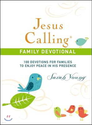 Jesus Calling Family Devotional, Hardcover, with Scripture References: 100 Devotions for Families to Enjoy Peace in His Presence
