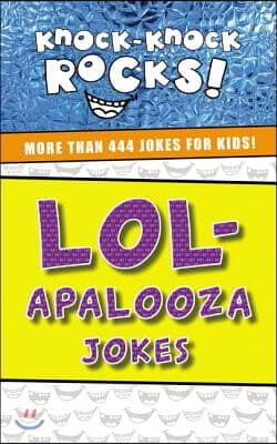 Lol-Apalooza Jokes: More Than 444 Jokes for Kids