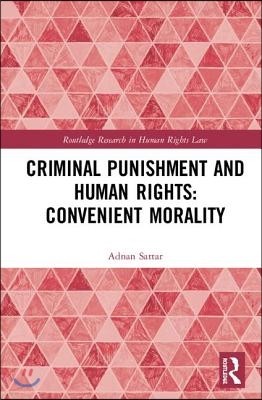 Criminal Punishment and Human Rights: Convenient Morality