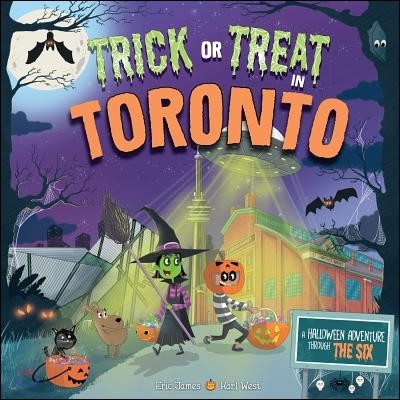 Trick or Treat in Toronto: A Halloween Adventure Through the Six