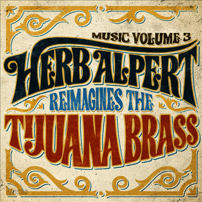 Herb Alpert - Music Vol.3 - Herb Alpert Reimagines Tijuana (Vinyl LP)