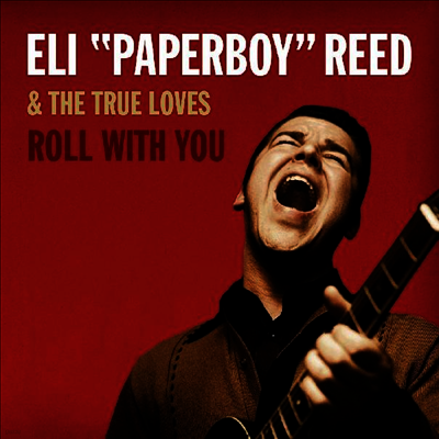 Eli Paperboy Reed — Roll With You (Deluxe Remastered Edition)(MP3 Download) 앨범 커버