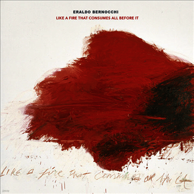 Eraldo Bernocchi — Like A Fire That Consumes All Before It (Gatefold) 앨범 커버