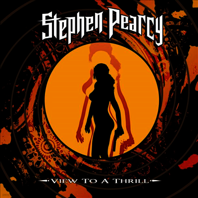 Stephen Pearcy — View To A Thrill (Gatefold Cover) 앨범 커버