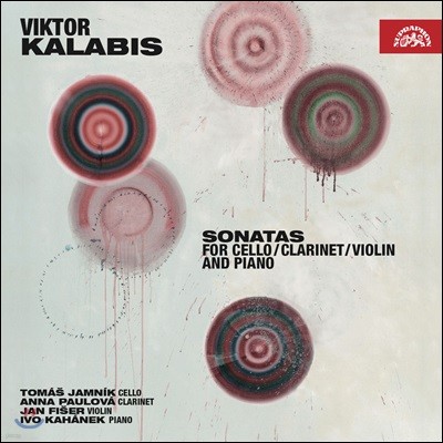 Ivo Kahanek 칼라비스: 첼로, 클라리넷, 바이올린, 피아노를 위한 소나타 (Kalabis: Sonatas for Cello, Clarinet, Violin and Piano)