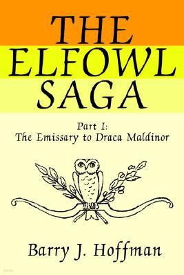 Writers Club Press The Elfowl Saga: Part I: The Emissary to Draca Maldinor