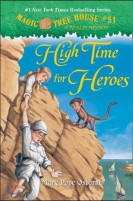 Magic Tree House #51 : High Time for Heroes