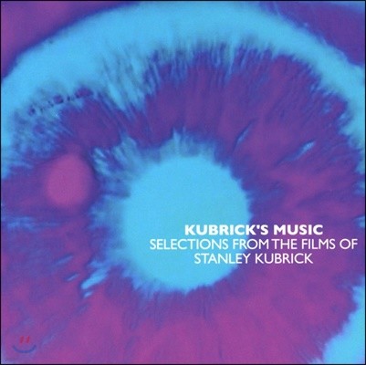 Kubricks Music ~ Selections From The Films Of Stanley Kubrick