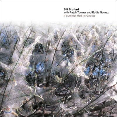 Bill Bruford with Ralph Towner / Eddie Gomez - If Summer Had Its Ghosts