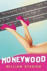 Moneywood: Hollywood in Its Last Age of Excess (Hardcover) 