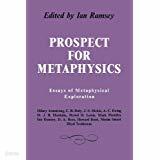 Prospect For Metaphisics- Essays of Metaphysical Exploration (Hardcover)
