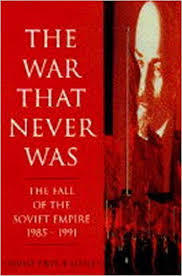 The War That Never Was: Fall of the Soviet Empire, 1985-91 (Phoenix Giants) Paperback