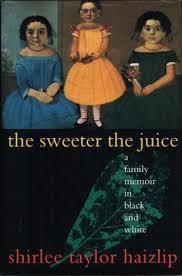 The Sweeter the Juice: A Family Memoir in Black and White (Hardcover) 