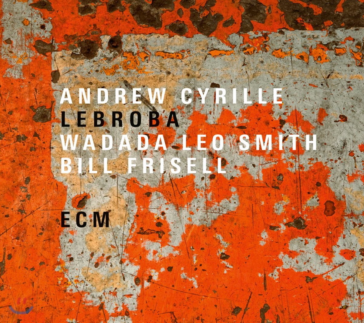 Andrew Cyrille / Bill Frisell / Wadada Leo Smith - Lebroba