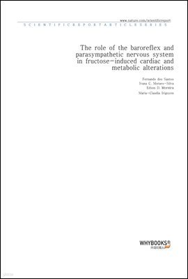 The role of the baroreflex and parasympathetic nervous system in fructose-induced cardiac and metabolic alterations