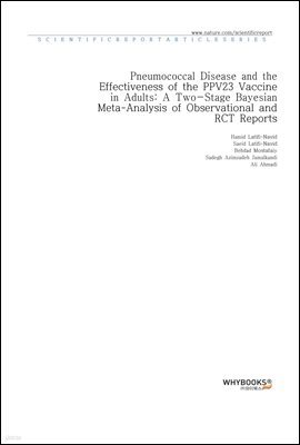 Pneumococcal Disease and the Effectiveness of the PPV23 Vaccine in Adults A Two-Stage Bayesian Meta-Analysis of Observational and RCT Reports