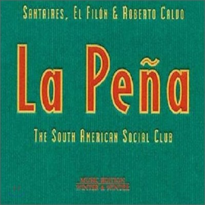 Santaires, El Filon & Roberto Calvo - La Pena: The South American Social Club