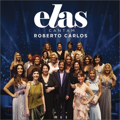 Roberto Carlos - Elas Cantam Roberto Carlos