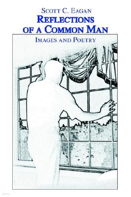 Reflections of a Common Man: Images and Poetry