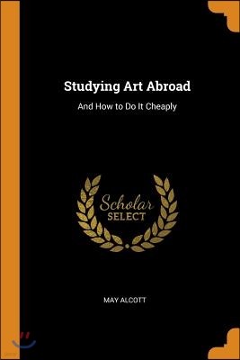 Studying Art Abroad: And How to Do It Cheaply